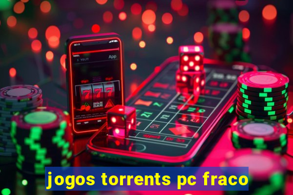 jogos torrents pc fraco